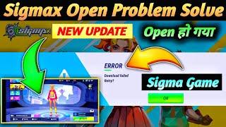 Sigmax game error download failed retry problem | sigma game loading problem solution | sigmax game