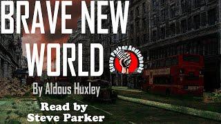 Brave New World complete immersive audiobook read by Steve Parker