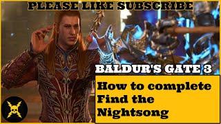 Baldur's Gate 3 : How to complete Find the Nightsong - ACT 3