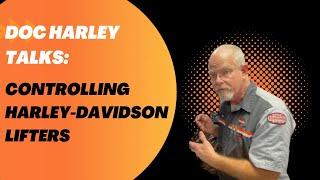 Doc Harley Talks: Controlling Harley-Davidson Lifters