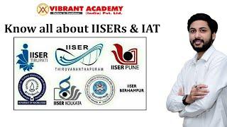 Know all about IISERs & IAT 2021 ~ Vibrant Academy