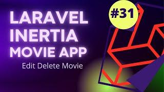 #31 Laravel Inertia Vue Movie App | Edit Delete Movie | Laravel 8 Tutorial