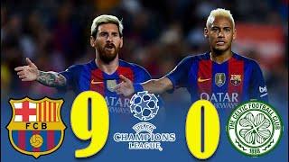 Barcelona 9x0 Celtic U.C.L Group C 2017 ( Messi Mega Hat-trick! ) Extended Highlights FULL HD