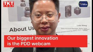 Cabsat 2024: Luke Wang, Remo Tech, China - Our biggest innovation is the PDD webcam