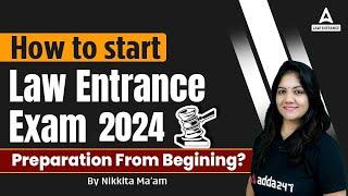 How to Start Law Entrance Exam 2024 Preparation From Beginning ?