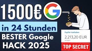 Schnell sein: 1500€ in 24H durch GoogleBESTER WEG Online Geld verdienen 2025 für Anfänger