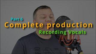Complete production, part 6 : Recording vocals