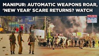 Manipur: Automatic Weapons Roar In Imphal West Again? Tensions Rise, New Year Horror Returns? Watch