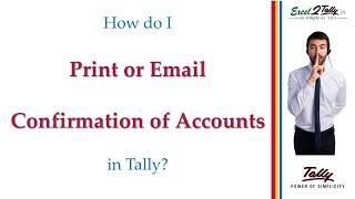 Secrets of Tally - How do I print or e-mail confirmation of accounts in Tally?