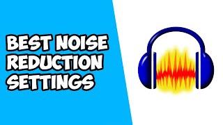 Best Noise Reduction Settings for Audacity