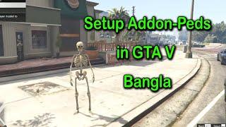 Addonpeds Installation Tutorial For GTA 5 on PC in Bangla (2022)