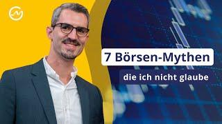 7 Mythen der Börse: Was ich nicht glaube – und warum du das auch nicht solltest!