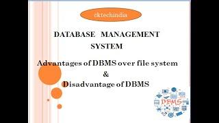 Database  Management System-Advantages of DBMS over file system & Disadvantage of DBMS