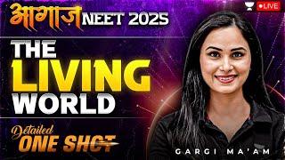 Aagaz NEET 2025: The Living World | Detailed One Shot | NEET 2025 | Gargi Singh