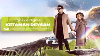 Oybek & Nigora - Ketaman deysan (Official Music)