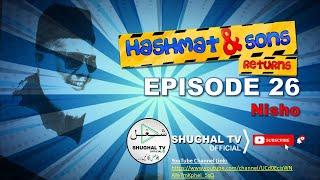 Hashmat & Sons Returns – Episode 26 (Nisho) – 18 July 2020 – Shughal TV Official – T.H. Filmworks