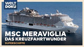 OZEANRIESE MSC MERAVIGLIA - Das Kreuzfahrtwunder | Superschiffe - WELT Doku