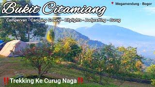 Bukit Citamiang | Bukit Citamiang Camping Ground | Curug Naga | Curug Panjang | Camping di Bogor