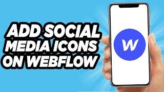 How To Add Social Media Icons On Webflow - Easy 2024 Tutorial