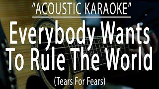 Everybody wants to rule the world - (Acoustic karaoke)