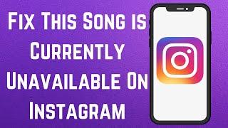 How To Fix This Song is Currently Unavailable On Instagram | This song is currently unavailable