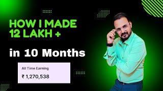 Online Income Karne Ka sabse Best & Aasan Tarika | How I Made 12 Lac + In 10 Months ?