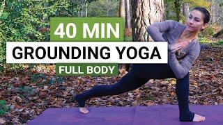 40 Min Grounding Yoga Flow | All Levels Yoga to Feel Calm & Grounded