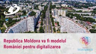 Republica Moldova va fi modelul României pentru digitalizarea instituțiilor statului