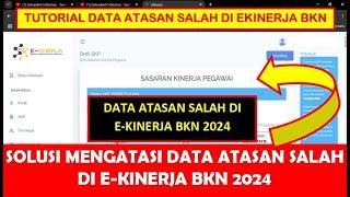 SOLUSI MENGATASI DATA ATASAN SALAH DI EKINERJA BKN 2024