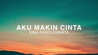 Vina Panduwinata - Aku Makin Cinta - Lirik Lagu Nostalgia