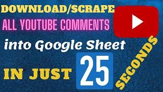 Scrape / Download YouTube Comments and Replies to Google Sheets Automatically