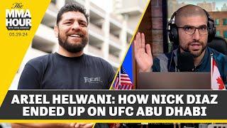 Ariel Helwani: How Nick Diaz Ended Up On UFC Abu Dhabi | The MMA Hour