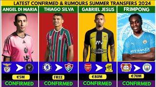 LATEST CONFIRMED & RUMOURS TRANSFERS SUMMER 2024  Di Maria to Miami, Neymar Jr, Jesus, Frimpong