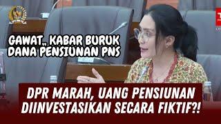 KABAR BURUK UANG PENSIUNAN... DPR MARAH ANGGAP PT. TASPEN INVESTASIKAN TRILIUNAN UANG PENSIUNAN PNS