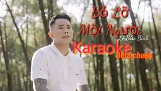 KARAOKE  BỎ LỠ MỘT NGƯỜI I LÊ BẢO BÌNH BEAT CHUẨN