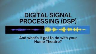 What is Digital Signal Processing (DSP)? Advantages & Relation with Home Theatre | Ooberpad