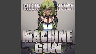 Machine Gun (feat. Gumi) (Cillia Remix)