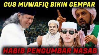 GUS MUWAFIQ TERBARU BIKIN GEMPAR HAB!B PENGUMBAR NASAB