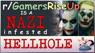 r/GamersRiseUp Is Infested With Nazis