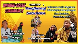 Wayang Golek GH3 Sanghyang Nata Dewa (Audio Panggung, 2003) - H. Asep Sunandar Sunarya