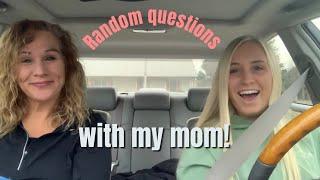 Asking My Mom Random Questions