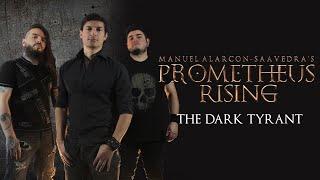 PROMETHEUS RISING - The Dark Tyrant (Music Video)