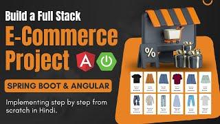 Developing a Full Stack E Commerce Application From Scratch Using Spring Boot And Angular | [2024]