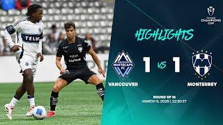 Vancouver Whitecaps vs Monterrey | 2025 Concacaf Champions Cup | Round of 16