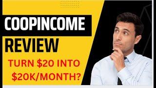 CoopIncome(Coop20) Review - How to Turn $20 Into a Full-Time Residual Income!