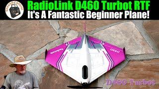 It's A Fantastic Beginner Plane! Radiolink D460 Turbot RTF Brushless Sub-250g Beginner Plane!