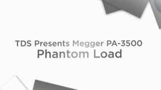 TDS Presents Megger PA 3500 Phantom Loader