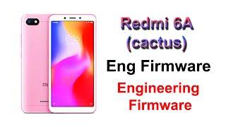 Redmi 6A (cactus) Eng Firmware | Engineering Firmware