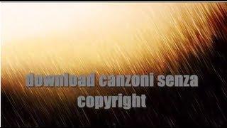 Come scaricare canzoni senza copyright (per i video su youtube)