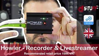 Howler - recorder and streamer made in Netherlands 